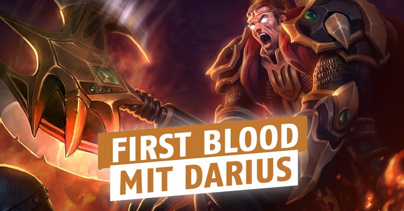 League of legends: so gelingt euch locker der first blood mit darius