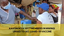 Kavonokya sect members in Mwingi urged to get Covid-19 vaccine