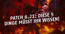 League of Legends: Die 5 wichtigsten Informationen zu Patch 6.21