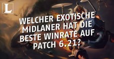 League of Legends: Welcher exotische Midlaner hat die beste Winrate auf Patch 6.21?