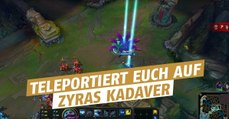 League of Legends: Ihr könnt euch auf Zyras Kadaver teleportieren