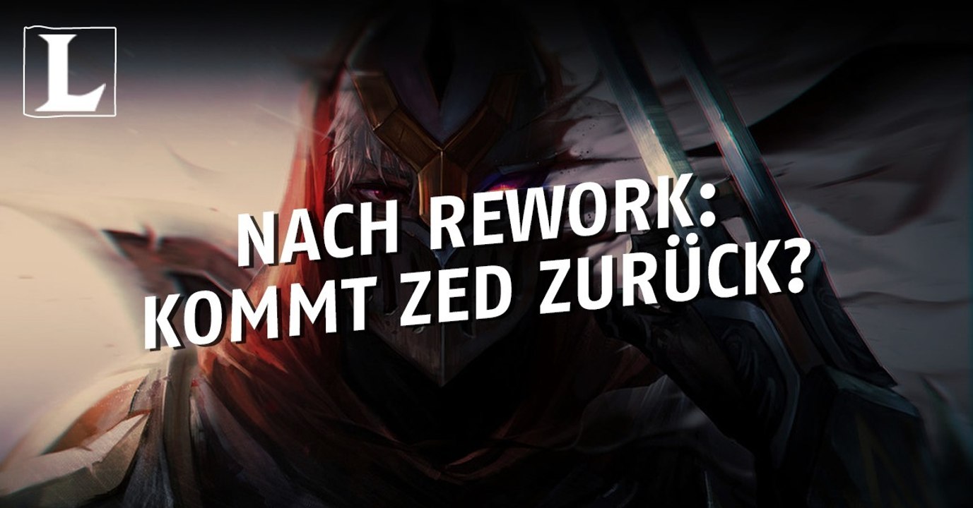 League of legends: hoffen auf’s rework! kommt zed zurück?