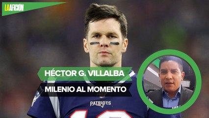 A Tom Brady nadie lo va a extrañar; lo mejor que pudo hacer fue irse_ Héctor G. Villalba