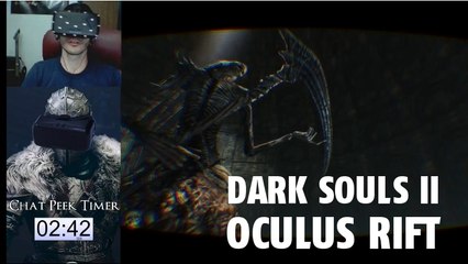 Un joueur termine Dark Souls 2 avec l'Oculus Rift