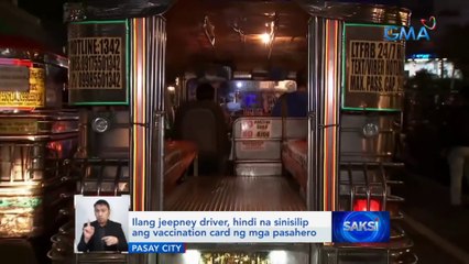 Ilang jeepney driver, hindi na sinisilip ang vaccination card ng mga pasahero | Saksi