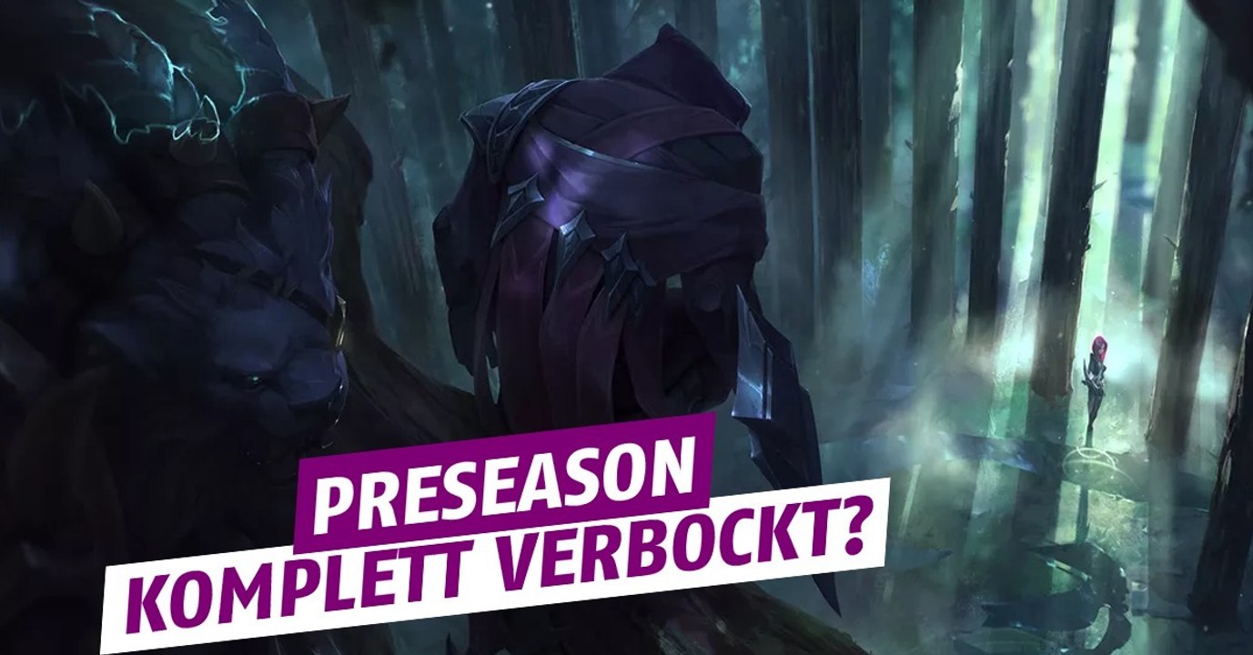 League of Legends: Riot hat die Preseason komplett verbockt