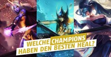 Welcher Champion hat am meisten Heal?