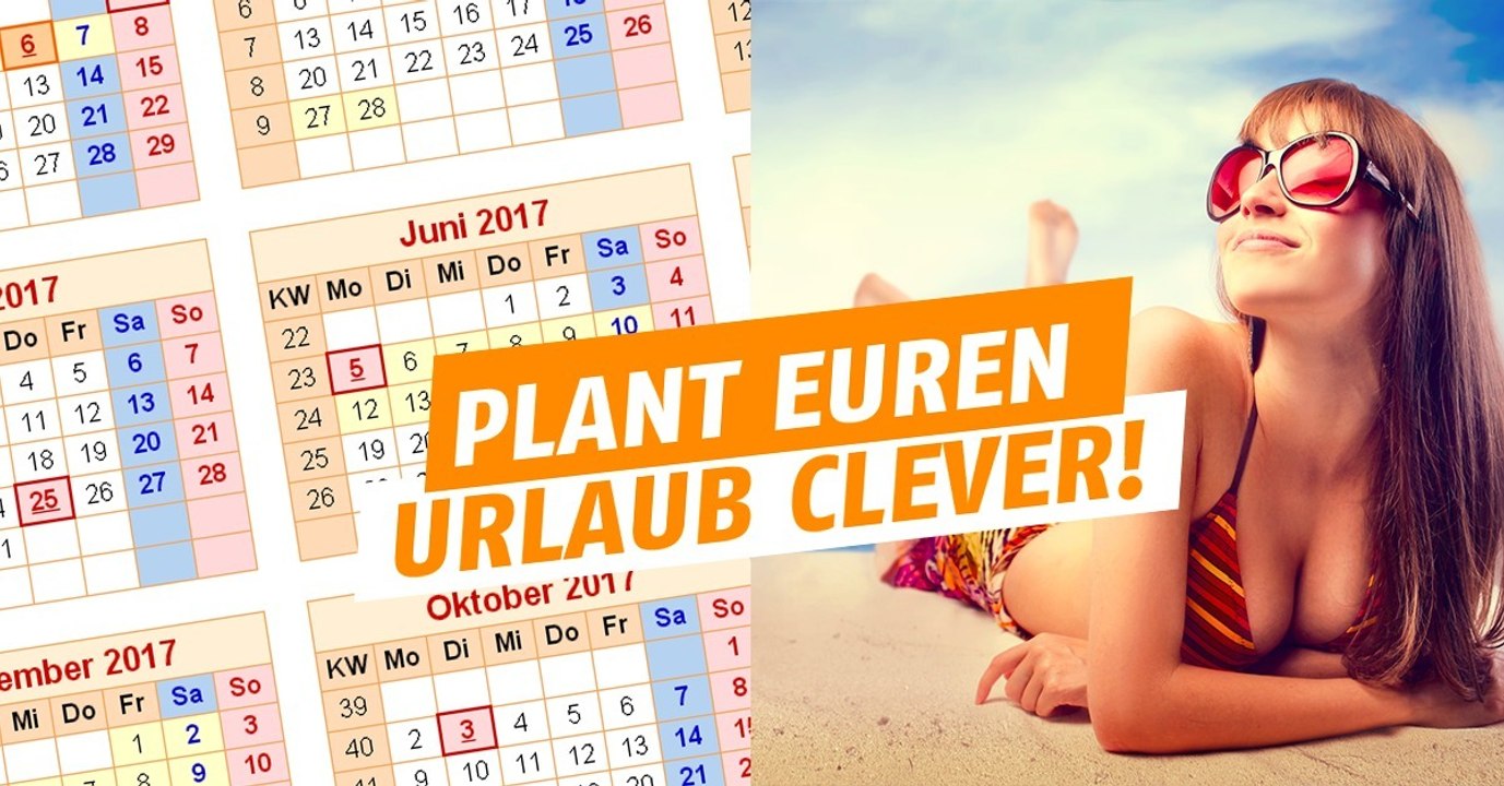 Brückentage 2017: Feiertage und Urlaubstage clever kombinieren