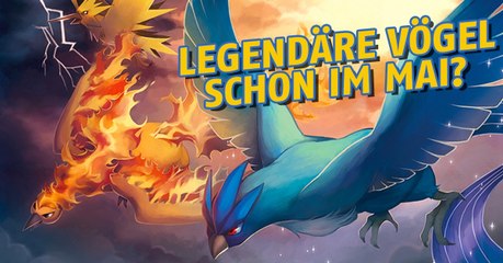 Pokémon GO: Legendäre Vögel ab Mai erhältlich?