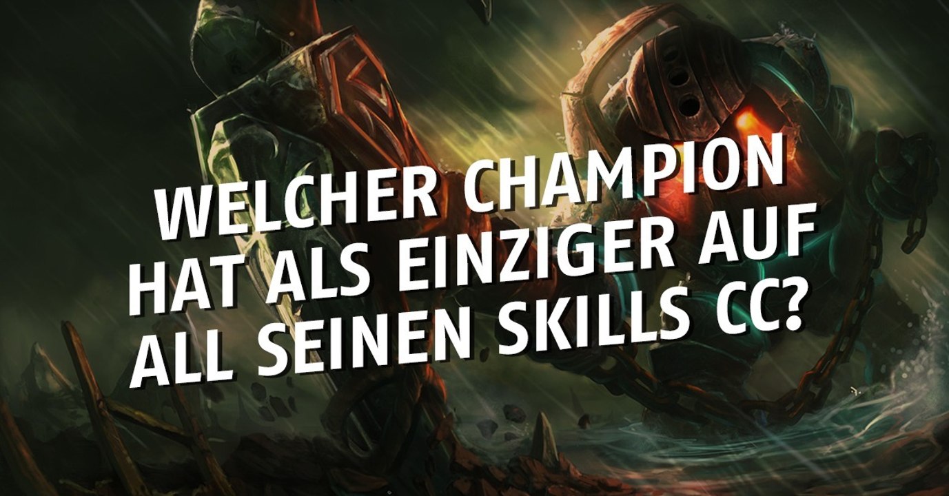 League of Legends: Welcher Champion hat als einziger auf all seinen Skills CC?