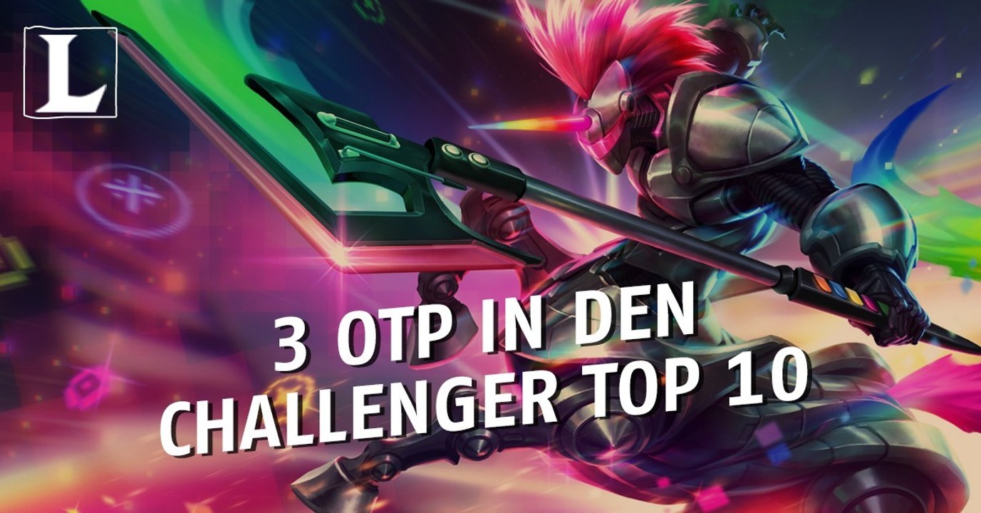 League of Legends: 3 OTP desselben Champions in den Challenger Top 10