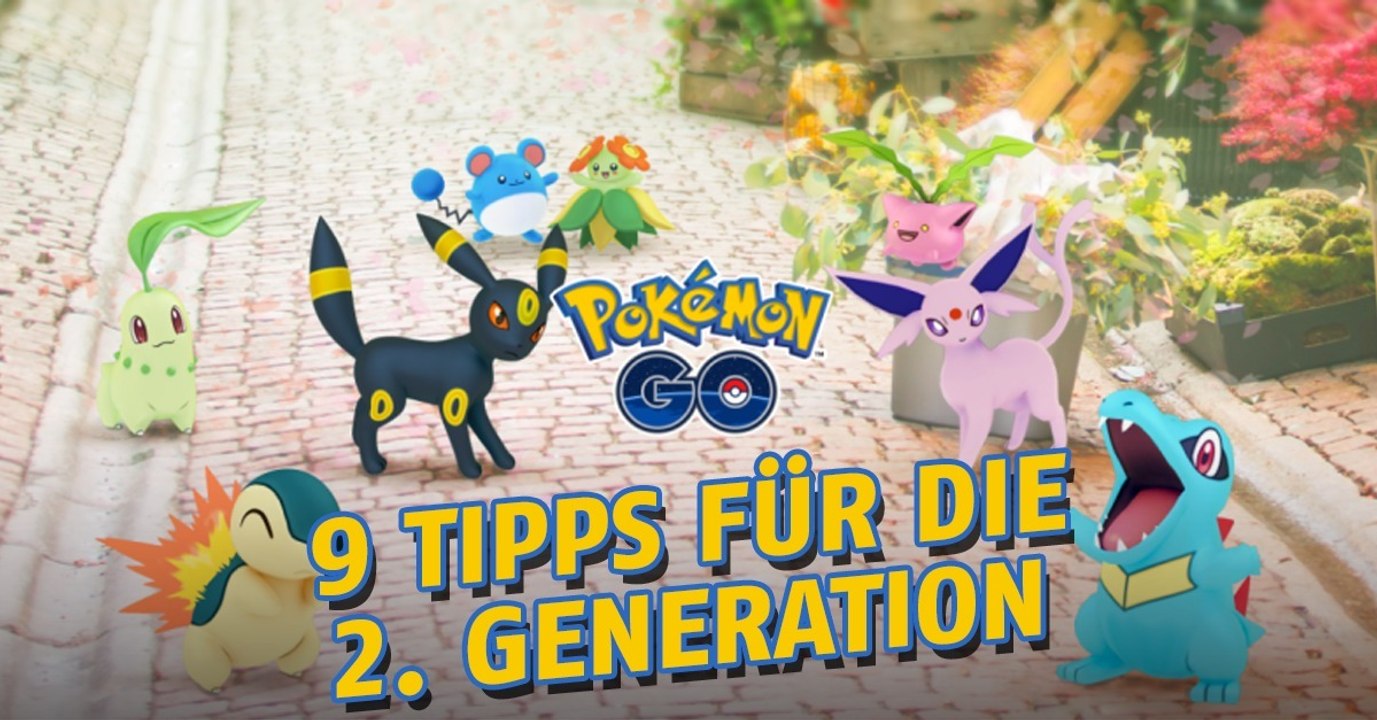 Pokémon GO: 9 Tipps, um gut auf die 2. Generation vorbereitet zu sein