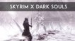 Quand Skyrim rencontre Dark Souls