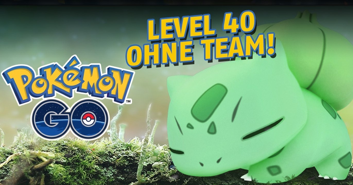 Pokémon go: er erreicht level 40 ohne team