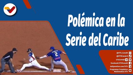 Deportes VTV Tarde | Umpire toma la peor decisión de la Serie del Caribe