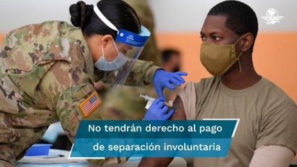 Darán de baja en EU a soldados que se nieguen a vacunarse contra Covid-19
