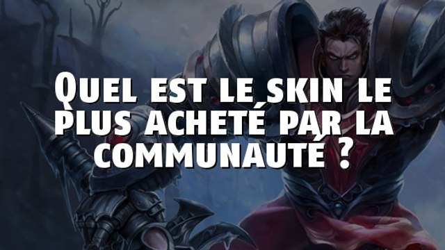 League of Legends : quel est le skin le plus acheté par la communauté ?