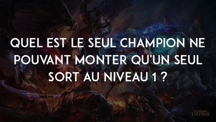 Quel est le seul champion ne pouvant monter qu'un seul sort au niveau 1 ?