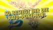 Pokémon GO: Das sind die besten Pokémon gegen legendäre Raids