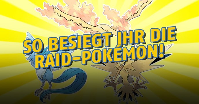 Pokémon GO: Das sind die besten Pokémon gegen legendäre Raids