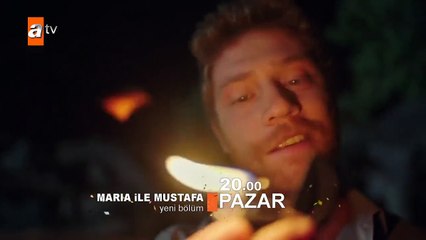 Maria İle Mustafa 3.Bölüm Fragmanı
