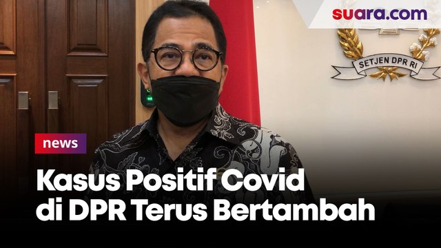 Kasus Positif Covid di Lingkungan DPR Terus Bertambah, Hari Ini Ada 194 Orang Terpapar