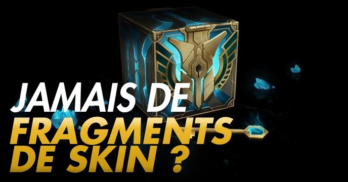League of Legends : si vous n'avez jamais de fragments de skin, Riot vous explique pourquoi