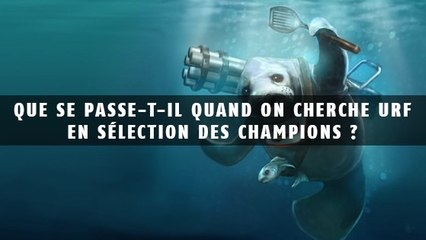 League of Legends : que se passe-t-il quand on cherche URF en sélection des champions ?