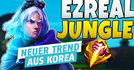 League of Legends: Die Koreaner haben Ezreals Platz gefunden und dieser ist im Jungle