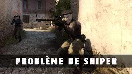 CS GO : le problème de tous les snipers