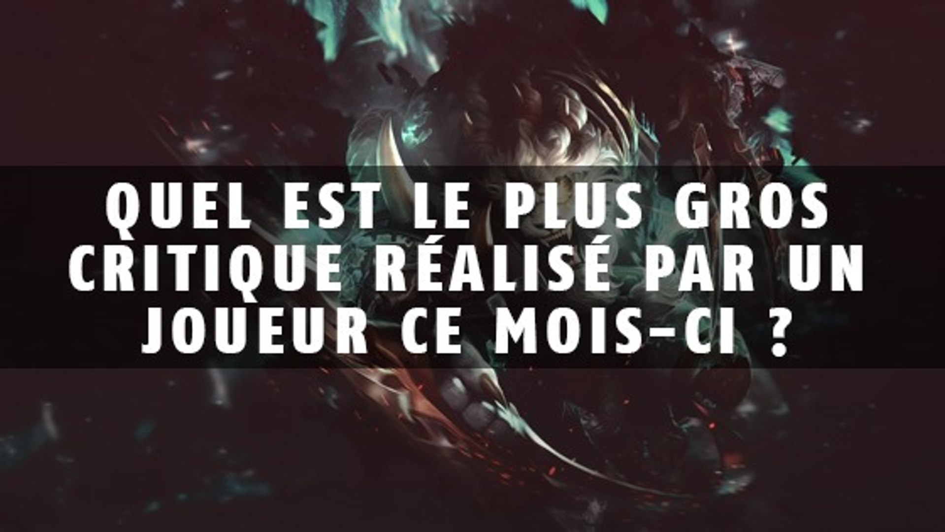 League Of Legends Quel Est Le Plus Gros Critique Realise Par Un Joueur Ce Mois Ci Video Dailymotion