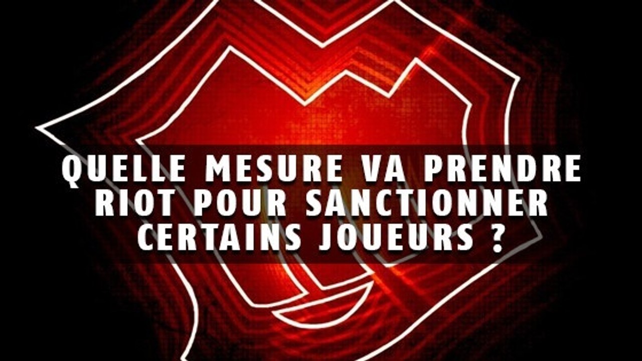 League of Legends : Quelle mesure va prendre Riot pour sanctionner certains joueurs ?