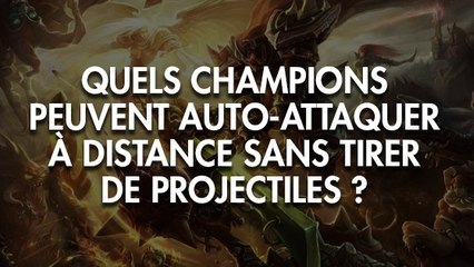 League of Legends : quels champions peuvent auto-attaquer à distance sans tirer de projectiles ?