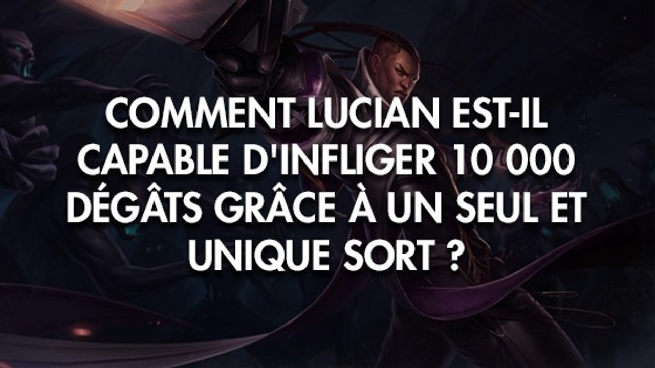 League of Legends : comment Lucian est-il capable d'infliger 10 000 dégâts grâce à un seul et unique sort ?