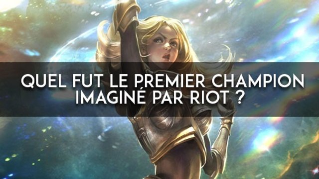 League of Legends : quel fut le premier champion imaginé par Riot ?