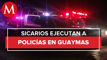 En Sonora, emboscan y asesinan a dos policías de Guaymas; uno era comandante