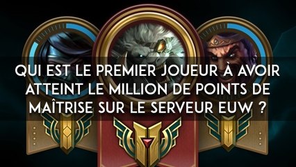 League of Legends : qui est le premier joueur à avoir atteint le million de points de maîtrise sur EUW ?