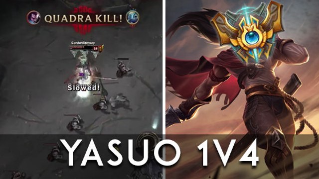 League of Legends : Yasuo humilie ses adversaires en 1v4