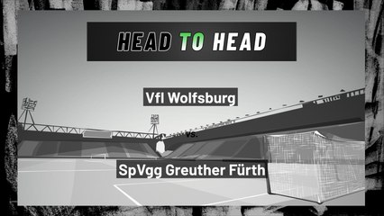 Vfl Wolfsburg vs SpVgg Greuther Fürth: Moneyline