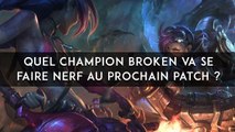 League of Legends : quel champion broken va se faire nerf au prochain patch ?