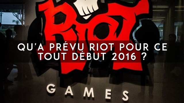League of Legends : qu'a prévu Riot pour ce tout début 2016 ?