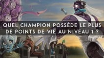 League of Legends : quel champion possède le plus de points de vie au niveau 1 ?