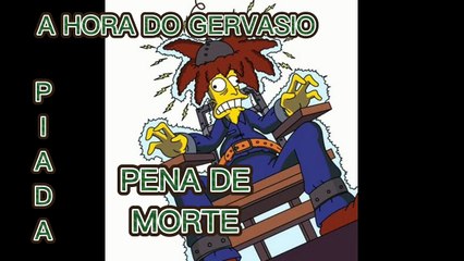 PENA DE MORTE( PIADA) A HORA DO GERVASIO- FOCCUS CHANNEL EVOLUTION IN COMEDY.