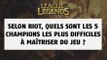 League of Legends : selon Riot, quels sont les plus 5 champions les plus difficiles du jeu ?