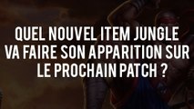 League of Legends : quel nouvel item jungle va faire son apparition sur le prochain patch ?