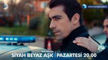 Siyah Beyaz Aşk 13.Bölüm Fragmanı