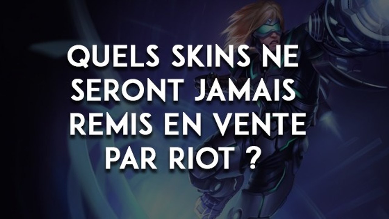 League of Legends : quels skins ne seront jamais remis en vente par Riot ?
