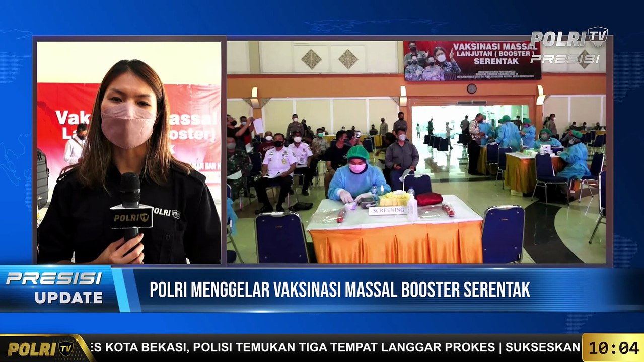 PRESISI Update 10.00 WIB POLRI Menggelar Vaksinasi Massal Booster Serentak