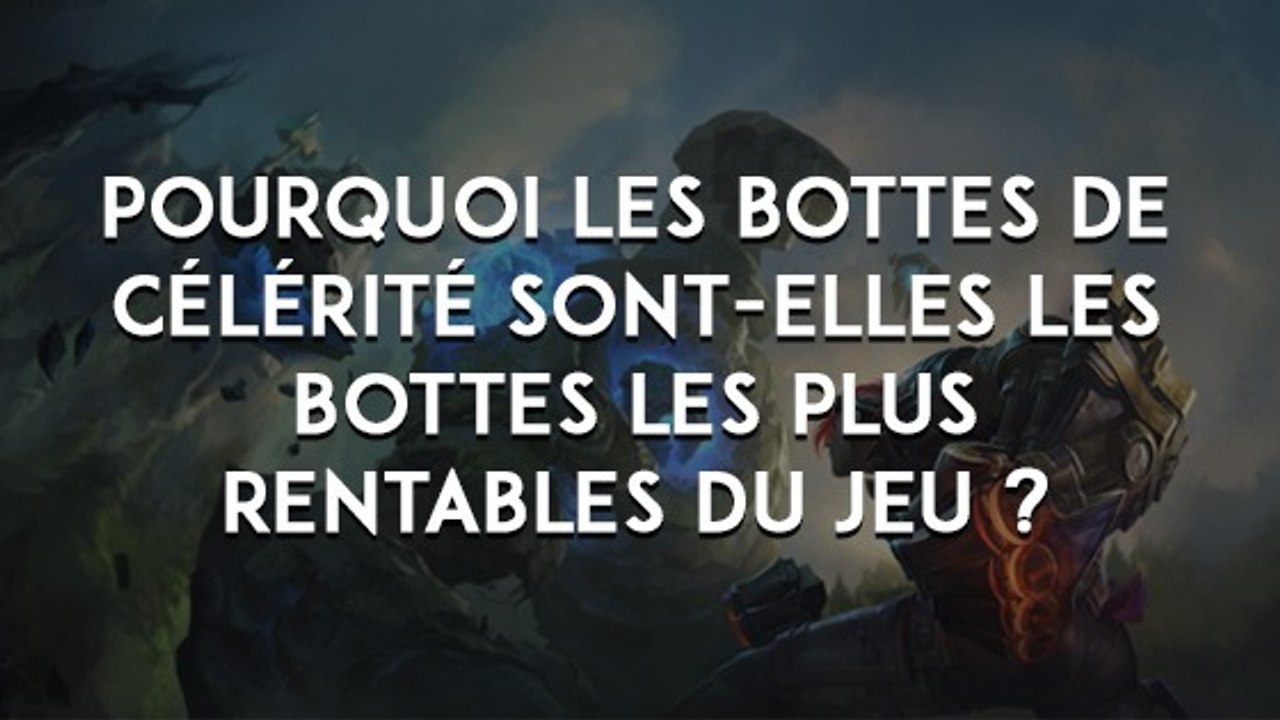 League of Legends : pourquoi les bottes de célérité sont-elles les bottes les plus rentables du jeu ?