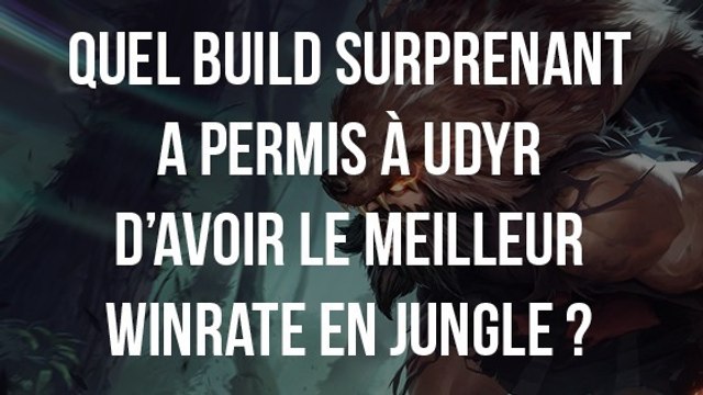 League of Legends : quel build surprenant a permis à Udyr d'avoir le meilleur winrate en jungle ?